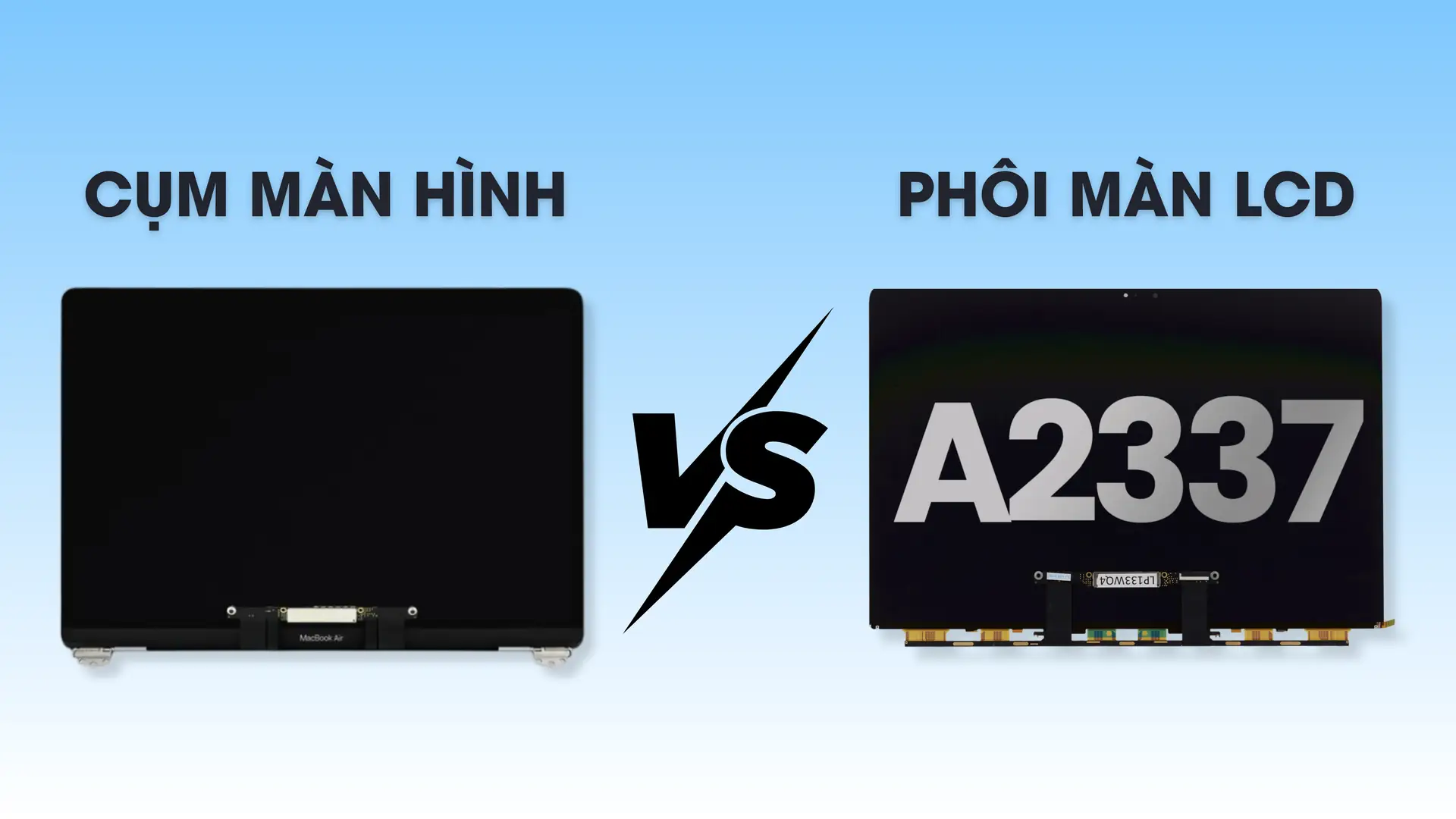 Phân biệt giải pháp thay nguyên cụm và thay phôi màn hình LCD MacBook