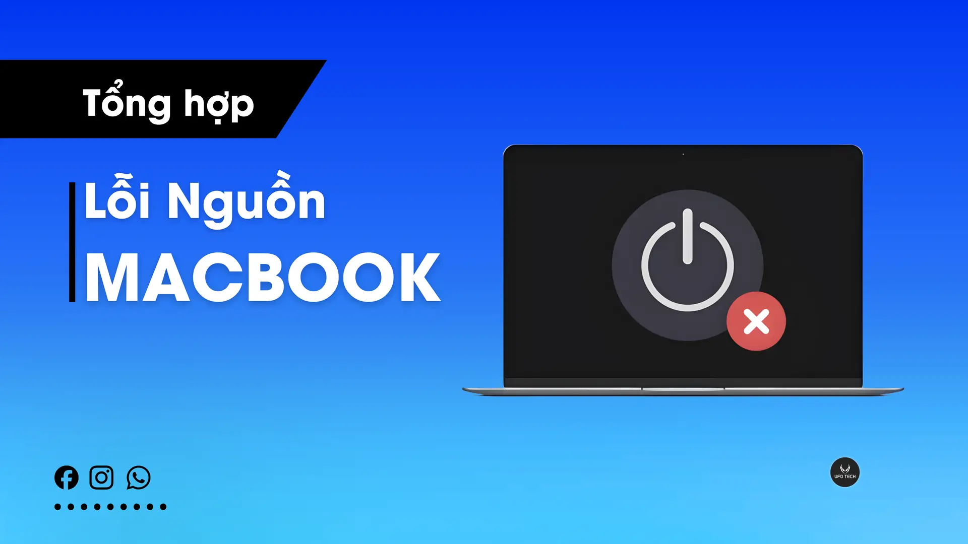 Tổng hợp lỗi nguồn MacBook | Dấu hiệu, nguyên nhân và giải pháp xử lý