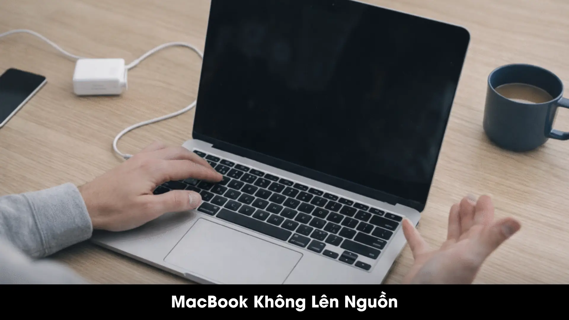 Nguyên nhân chính khiến MacBook không lên nguồn