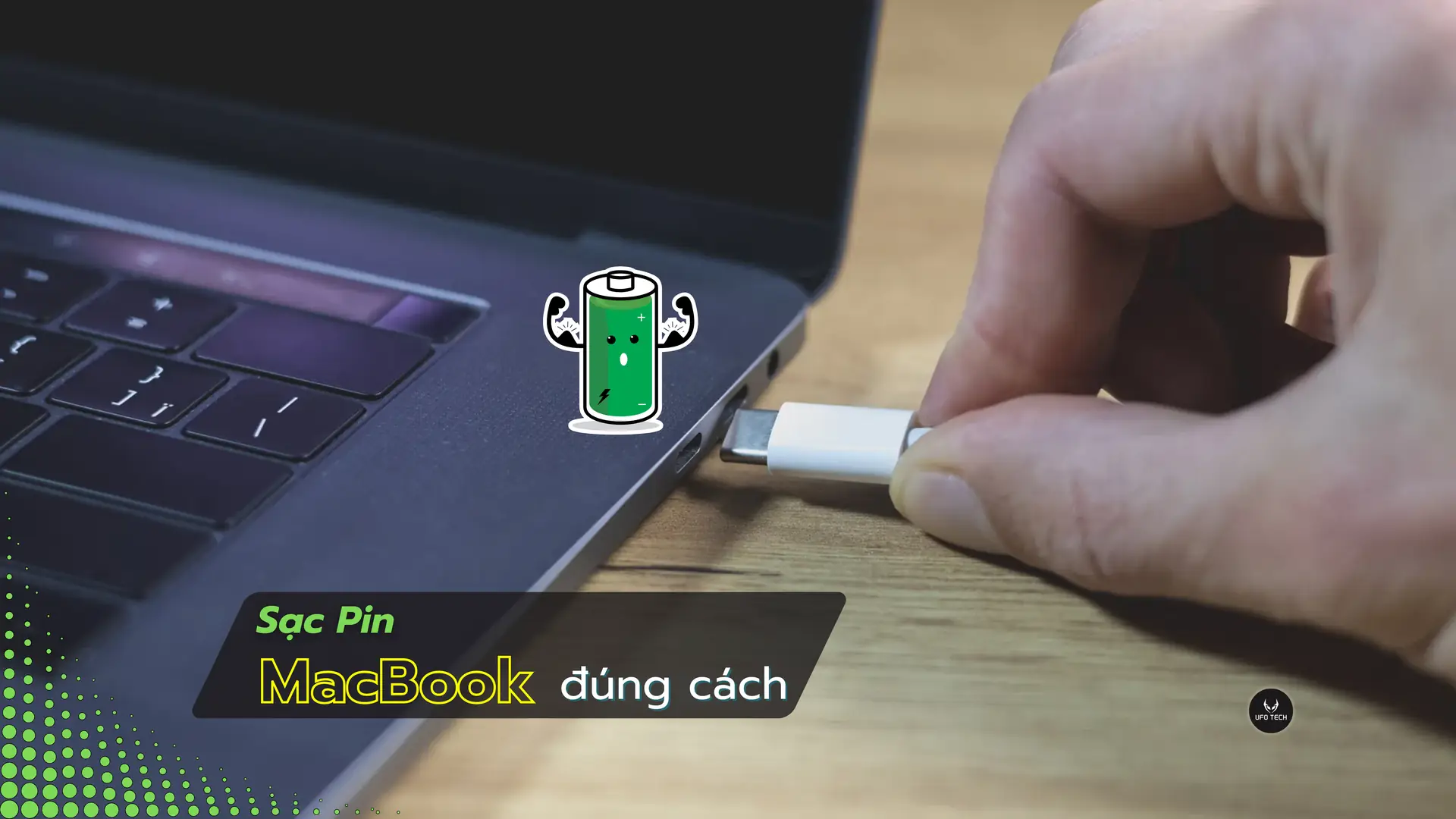 Cách sạc pin MacBook đúng cách để tránh chai pin