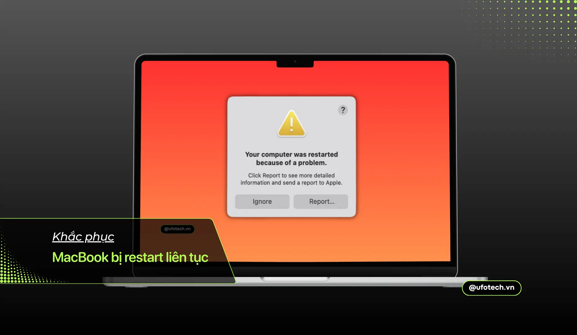 Hướng dẫn khắc phục MacBook bị restart liên tục tại nhà
