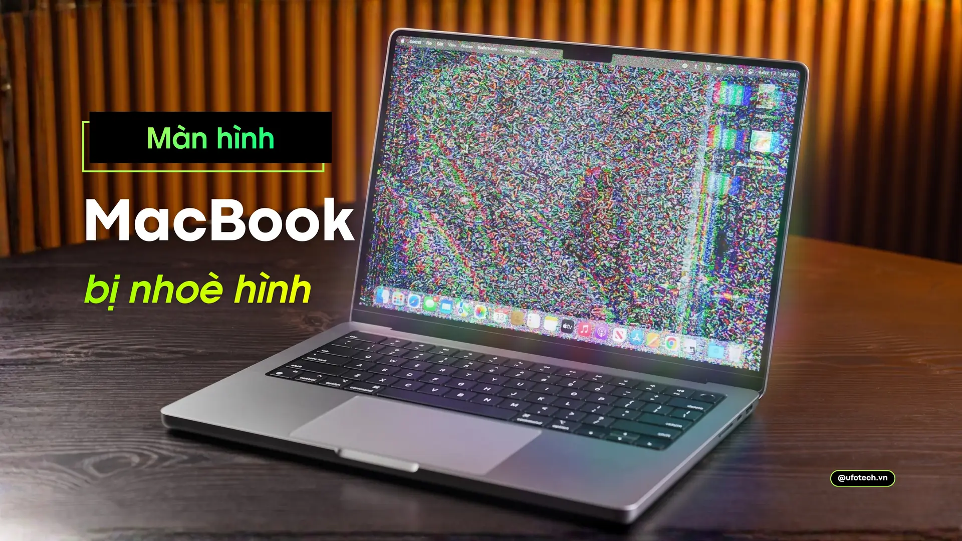 Màn hình MacBook bị nhòe hình khắc phục thế nào? Hướng dẫn từ chuyên gia